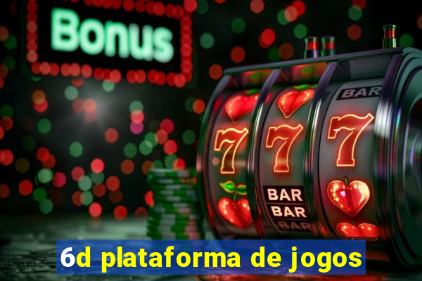 6d plataforma de jogos